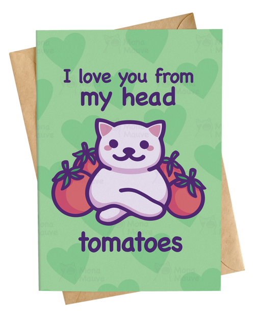 I Love You From My Head Tomatoes | Funny Love Card