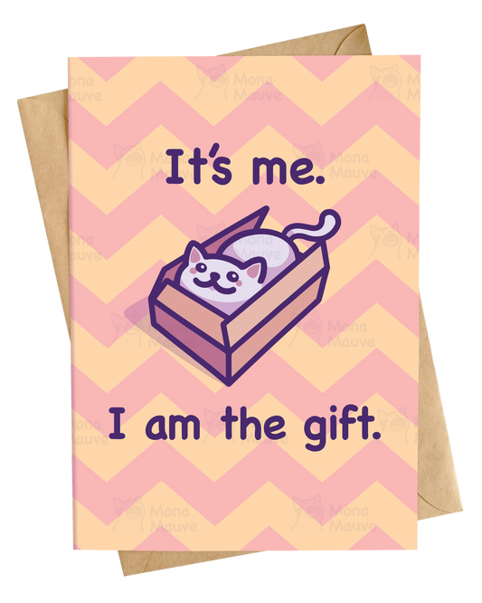 It’s Me, I Am the Gift! | Funny Cat Love Card