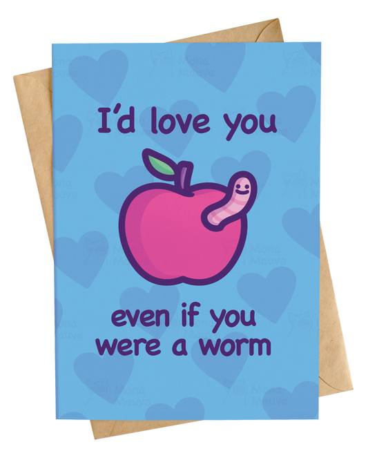 I’d Love You Even if You Were a Worm! | Funny Anniversary Card