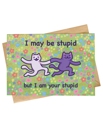 Funny Cat Meme Anniversary Card | I Am Your Stupid