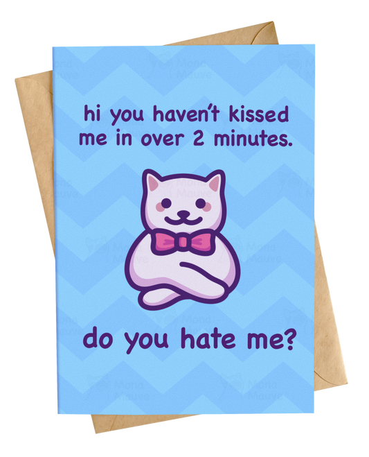 You Haven't Kissed Me in 2 Minutes | Love Card