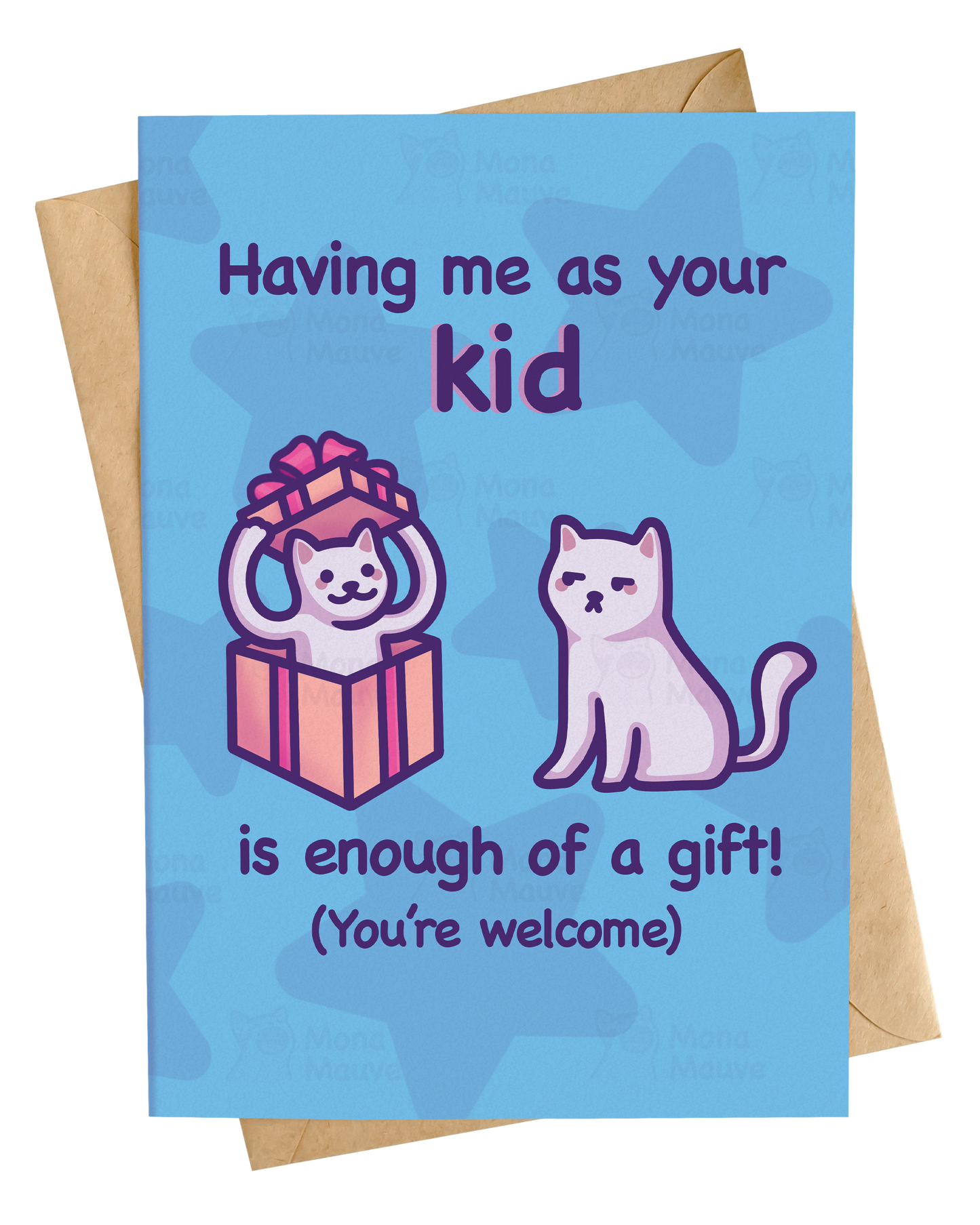 Card for Parents | Having Me as Your Kid Is Enough of a Gift!