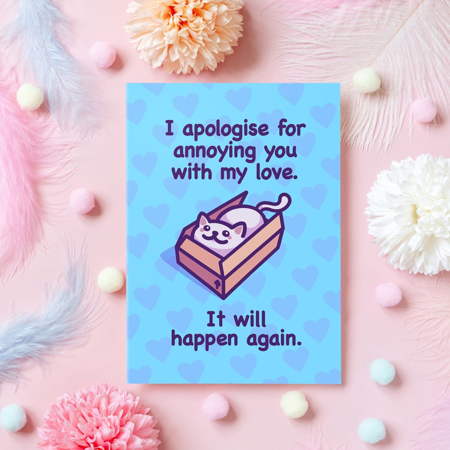 I Apologise for Annoying You With My Love | Cute Anniversary Card