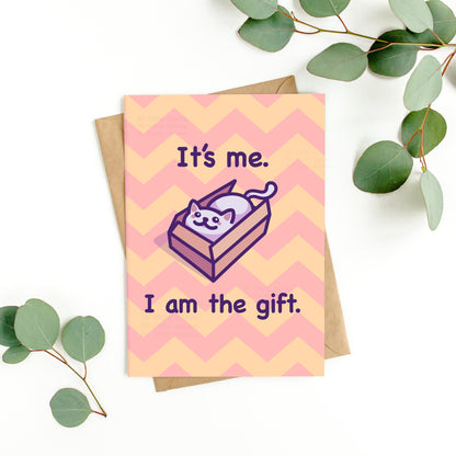 It’s Me, I Am the Gift! | Funny Cat Love Card